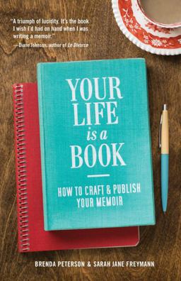 Your Life Is a Book How to Craft and Publish Your Memoir (How to Write a Book - a Guide)  9781570619304 Front Cover