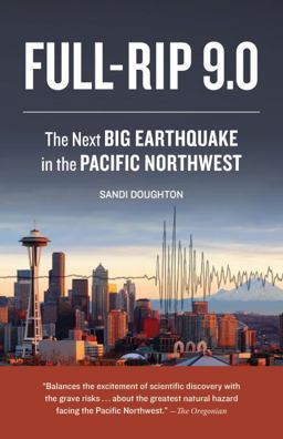 Full-Rip 9. 0 The Next Big Earthquake in the Pacific Northwest  9781570619427 Front Cover