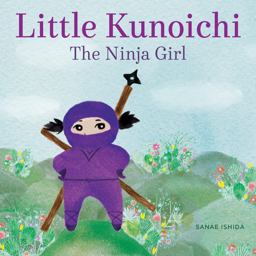 Little Kunoichi the Ninja Girl  9781570619540 Front Cover