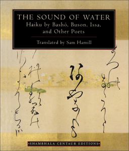Sound of Water Haiku by Basho, Buson, Issa, and Other Poets  9781570620195 Front Cover