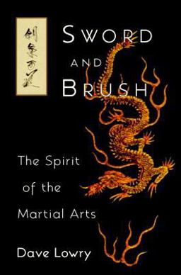 Sword and Brush The Spirit of the Martial Arts  9781570621123 Front Cover