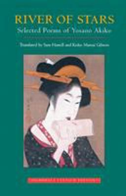 River of Stars Selected Poems of Yosano Akiko  9781570621468 Front Cover