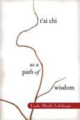 T'ai Chi As a Path of Wisdom  9781570624452 Front Cover