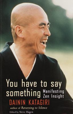 You Have to Say Something Manifesting Zen Insight  9781570624629 Front Cover