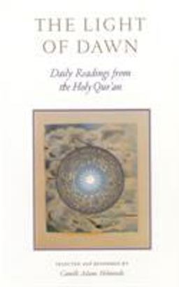 Light of Dawn Daily Readings from the Holy Qur'an  9781570625978 Front Cover