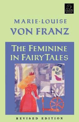 Feminine in Fairy Tales Revised Edition  9781570626098 Front Cover