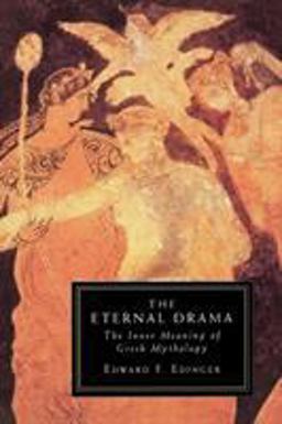 Eternal Drama The Inner Meaning of Greek Mythology  9781570626739 Front Cover