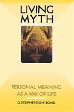 Living Myth Personal Meaning As a Way of Life  9781570626845 Front Cover