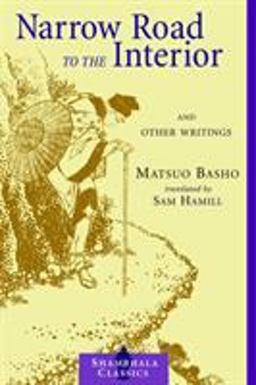Narrow Road to the Interior And Other Writings  9781570627163 Front Cover