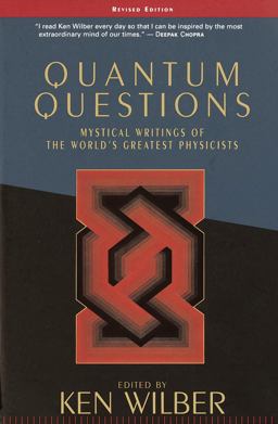 Quantum Questions Mystical Writings of the World's Great Physicists 2nd 9781570627682 Front Cover