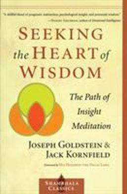 Seeking the Heart of Wisdom The Path of Insight Meditation  9781570628054 Front Cover