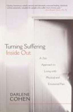 Turning Suffering Inside Out A Zen Approach for Living with Physical and Emotional Pain  9781570628177 Front Cover