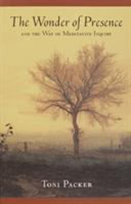 Wonder of Presence And the Way of Meditative Inquiry  9781570628757 Front Cover