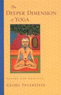 Deeper Dimension of Yoga Theory and Practice  9781570629358 Front Cover