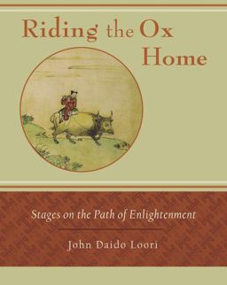 Riding the Ox Home Stages on the Path of Enlightenment  9781570629518 Front Cover