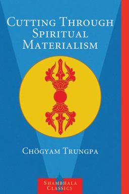 Cutting Through Spiritual Materialism  9781570629570 Front Cover