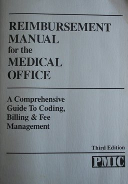 Reimbursement Manual for the Medical Office Reimbursement Manual for the Medical Office
