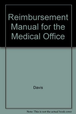 Reimbursement Manual for the Medical Office Reimbursement Manual for the Medical Office