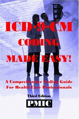 ICD-9-CM Coding Made Easy ICD-9-CM Coding Made Easy