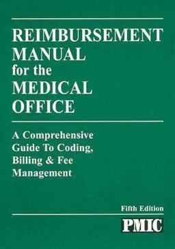 Reimbursement Manual for the Medical Office Reimbursement Manual for the Medical Office