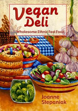 Vegan Deli Wholesome Ethnic Fast Foods  9781570671098 Front Cover