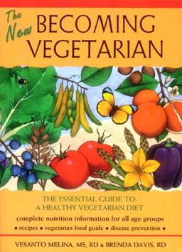New Becoming Vegetarian The Essential Guide to a Healthy Vegetarian Diet 2nd 9781570671449 Front Cover