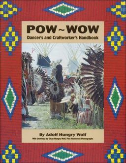 Pow-Wow Dancer's and Craftworker's Handbook  9781570671906 Front Cover