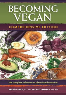 Becoming Vegan: Comprehensive Edition The Complete Reference on Plant-Based Nutrition  9781570672972 Front Cover