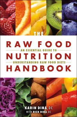 Raw Food Nutrition Handbook An Essential Guide to Understanding Raw Food Diets  9781570673276 Front Cover