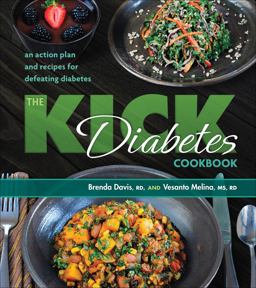 Kick Diabetes Cookbook An Action Plan and Recipes for Defeating Diabetes  9781570673597 Front Cover