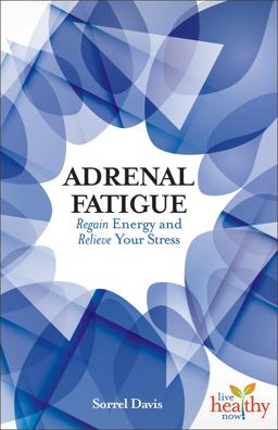 Adrenal Fatigue Regain Energy and Relieve Your Stress  9781570673740 Front Cover