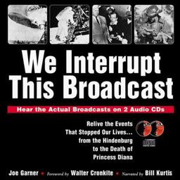 We Interrupt This Broadcast Relive the Events That Stopped Our Lives. . . from the Hindenberg to the Death of Princess Diana  9781570713286 Front Cover