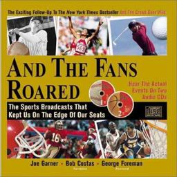 And the Fans Roared Recapture the Excitement of Great Moments in Sports  9781570715822 Front Cover