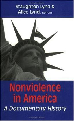 Nonviolence in America A Documentary History  9781570750106 Front Cover