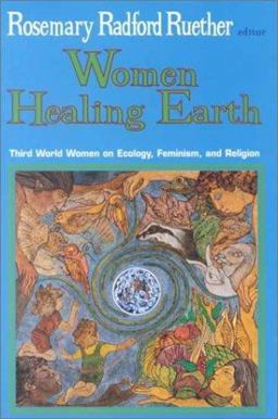 Women Healing Earth Third World Women on Ecology, Feminism and Religion  9781570750571 Front Cover
