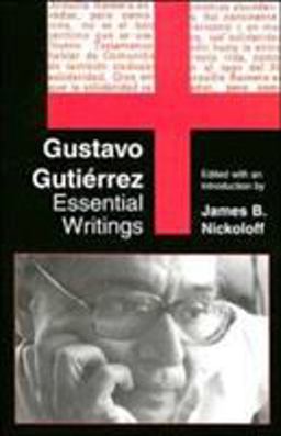Gustavo Gutierrez Essential Writings  9781570751011 Front Cover