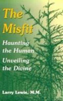 Misfit Haunting of the Human, Unveiling the Divine  9781570751226 Front Cover