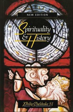 Spirituality and History Questions of Interpretation and Method 2nd 9781570752032 Front Cover