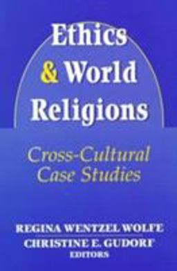 Ethics and World Religions Cross-Cultural Case Studies  9781570752407 Front Cover
