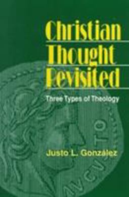 Christian Thought Revisited Three Types of Theology  9781570752551 Front Cover