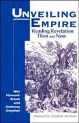 Unveiling Empire Reading Revelation Then and Now  9781570752872 Front Cover