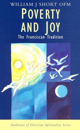 Poverty and Joy The Franciscan Tradition  9781570752957 Front Cover