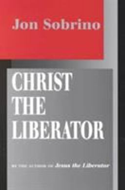Christ the Liberator A View from the Victims  9781570753725 Front Cover