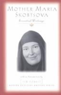 Mother Maria Skobtsova Essential Writings  9781570754364 Front Cover