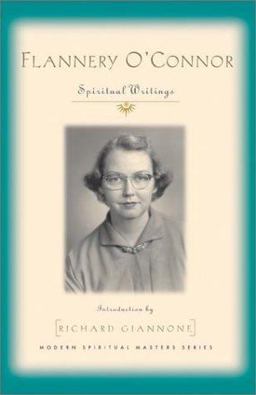 Flannery O'Connor Spiritual Writings  9781570754708 Front Cover
