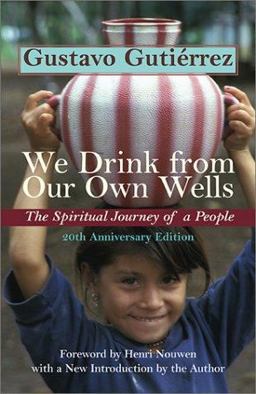 We Drink from Our Own Wells The Spiritual Journey of a People 20th 9781570754968 Front Cover