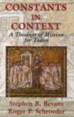 Constants in Context A Theology of Mission for Today  9781570755170 Front Cover