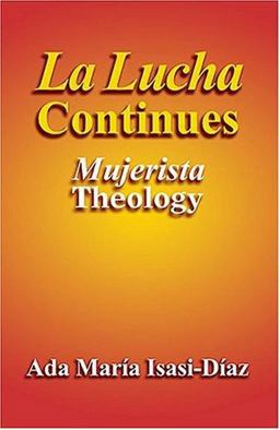 Lucha Continues Mujerista Theology  9781570755576 Front Cover