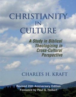 Christianity in Culture A Study in Dynamic Biblical Theologizing in Cross Cultural Perspective 25th 9781570755880 Front Cover