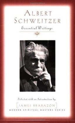 Albert Schweitzer Essential Writings  9781570756023 Front Cover